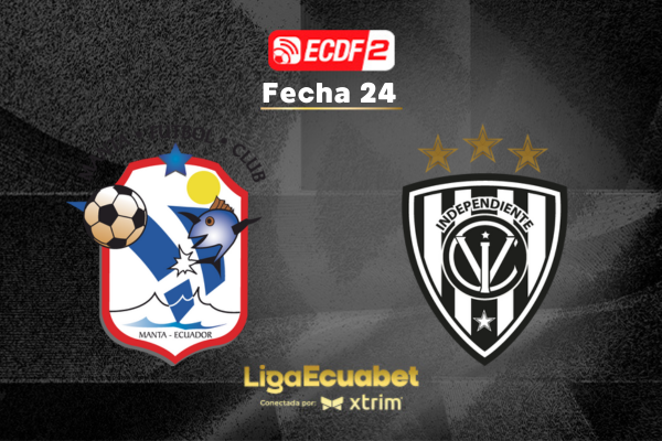 Manta FC VS Independiente del Valle Sáb, 09-Ago / 18:30 LIGA ECUABET ...