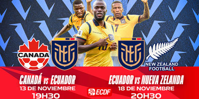 ECUADOR CONFIRMA AMISTOSOS FRENTE A CANADÁ Y NUEVA ZELANDA.