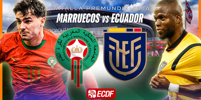 Ecuador vs Marruecos prueba de fuego inédita rumbo al Mundial 2026