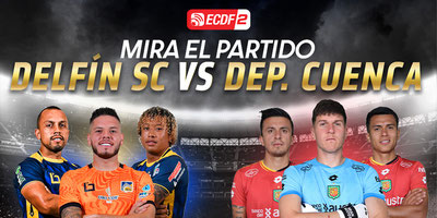 ¡MIRA TODA LA LIGA ECUABET POR ECDF! DELFÍN VS DEP. CUENCA ABREN UNA NUEVA FECHA